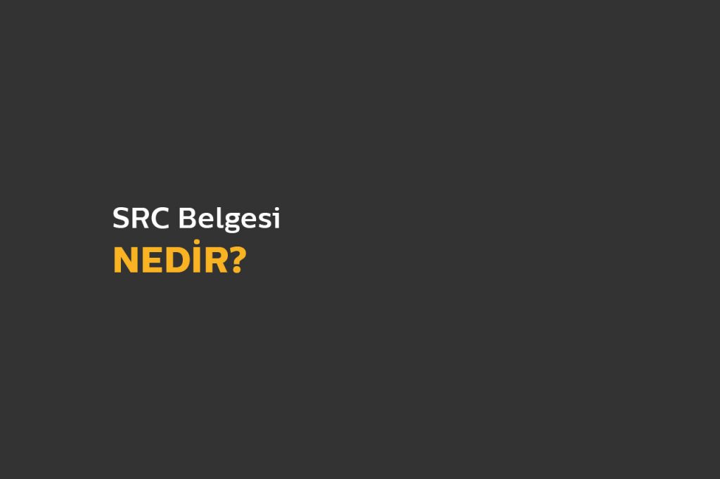 SRC Belgesi Nedir?
