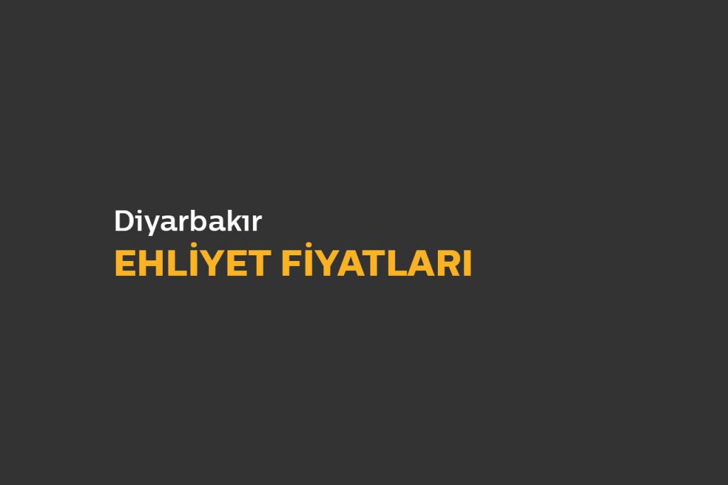 Diyarbakır Ehliyet Fiyatları