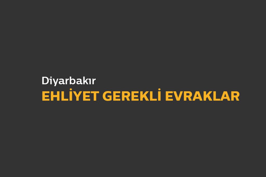 Ehliyet için Gerekli Evraklar
